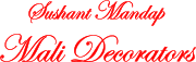 Mali Decorators Sushant Mandap
